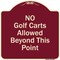 Signmission Designer Series-No Golf Carts Allowed Beyond This Point, 18" x 18", BU-1818-9830 A-DES-BU-1818-9830 - alternate 1